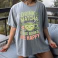 Drink Matcha Read Books Be Happy Green Tea Matcha Women's Comfort Colors T-Shirt Gray Drink Matcha Read Books Be Happy Green Tea Matcha Women's Comfort Colors T-Shirt Gray