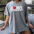 Fun I Love My Library Book Reader Bookworm Librarian Costume Women's Comfort Colors T-Shirt Gray