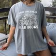 Good Girls Read Bad Books Reader Dark Romance Women's Comfort Colors T-Shirt Gray