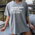 Imagine Being Afraid Of Drag Queens And Books Classic Women's Comfort Colors T-Shirt Gray