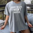 Introverts Anxiety Sorry I'm Late I Wasn't Invited Apologies Women's Comfort Colors T-Shirt Gray Introverts Anxiety Sorry I'm Late I Wasn't Invited Apologies Women's Comfort Colors T-Shirt Gray