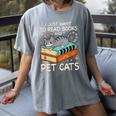 I Just Want To Read Books And Pet Cats Bookish Bookworm Women's Comfort Colors T-Shirt Gray I Just Want To Read Books And Pet Cats Bookish Bookworm Women's Comfort Colors T-Shirt Gray