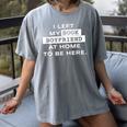 I Left My Book Boyfriend At Home To Be Here Women's Comfort Colors T-Shirt Gray I Left My Book Boyfriend At Home To Be Here Women's Comfort Colors T-Shirt Gray