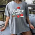 Library Crew Book Lovers Librarian Xmas Holiday Christmas Women's Comfort Colors T-Shirt Gray Library Crew Book Lovers Librarian Xmas Holiday Christmas Women's Comfort Colors T-Shirt Gray