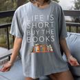 Life Is Short Buy Books Quote For Bookworms Women's Comfort Colors T-Shirt Gray