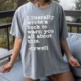 I Literally Wrote A Book To Warn You All About This Orwell Women's Comfort Colors T-Shirt Gray