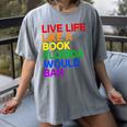 Live Life Like A Book Florida Would Ban LGBTQ Pride Equality Women's Comfort Colors T-Shirt Gray