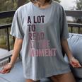 A Lot To Read At The Moment Book Reader Retro Reading Women's Comfort Colors T-Shirt Gray A Lot To Read At The Moment Book Reader Retro Reading Women's Comfort Colors T-Shirt Gray