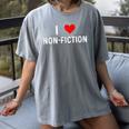 I Love Non Fiction Heart Books Reading Writing Writer Read Women's Comfort Colors T-Shirt Gray I Love Non Fiction Heart Books Reading Writing Writer Read Women's Comfort Colors T-Shirt Gray