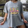No Shelf Control Book Readers Librarians Bookworms Women's Comfort Colors T-Shirt Gray No Shelf Control Book Readers Librarians Bookworms Women's Comfort Colors T-Shirt Gray