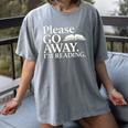 Please Go Away Im Reading Book Lover Quote Women's Comfort Colors T-Shirt Gray
