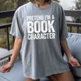 Pretend I'm A Book Character Shirt Adult Kids Costume Women's Comfort Colors T-Shirt Gray Pretend I'm A Book Character Shirt Adult Kids Costume Women's Comfort Colors T-Shirt Gray