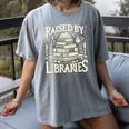 Raised By Libraries Reader Book Bibliophile Women's Comfort Colors T-Shirt Gray