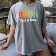 Read A Book Bruh English Teacher Reading Read A Book Women's Comfort Colors T-Shirt Gray