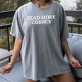 READ MORE COMICS Comic Book Lover Nerd Statement Humor Women's Comfort Colors T-Shirt Gray