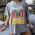 There's No Such Thing As Too Many Books Women's Comfort Colors T-Shirt Gray