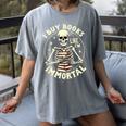Skeleton I Buy Books Like I'm Immortal Halloween Women's Comfort Colors T-Shirt Gray Skeleton I Buy Books Like I'm Immortal Halloween Women's Comfort Colors T-Shirt Gray