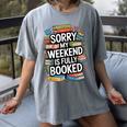 Sorry My Weekend Is Fully Booked Book Lovers Present Women's Comfort Colors T-Shirt Gray Sorry My Weekend Is Fully Booked Book Lovers Present Women's Comfort Colors T-Shirt Gray