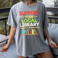 Support Your Local Library Librarian Reader Book Lover Women's Comfort Colors T-Shirt Gray