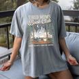 Tired Moms Book Club Coffee Chaos Chapters Book Lover Women's Comfort Colors T-Shirt Gray Tired Moms Book Club Coffee Chaos Chapters Book Lover Women's Comfort Colors T-Shirt Gray