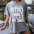 All I Want To Do Is Read Books Reading Dog Lovers Women's Comfort Colors T-Shirt Gray All I Want To Do Is Read Books Reading Dog Lovers Women's Comfort Colors T-Shirt Gray