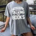 Warning I May Start Talking About Books Women's Comfort Colors T-Shirt Gray Warning I May Start Talking About Books Women's Comfort Colors T-Shirt Gray