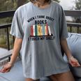 When I Think About Books I Touch My Shelf Book Reader Women's Comfort Colors T-Shirt Gray When I Think About Books I Touch My Shelf Book Reader Women's Comfort Colors T-Shirt Gray