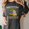 Abibliophobia Bibliophilia Abibliophobia Book Lovers Women's Comfort Colors T-Shirt Pepper Abibliophobia Bibliophilia Abibliophobia Book Lovers Women's Comfort Colors T-Shirt Pepper