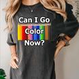 Adult Coloring Book Can I Go Color Now Women Men Adults Premium Tri-Blend Women's Comfort Colors T-Shirt Pepper