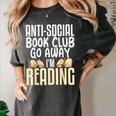 Anti Social Book Club Go Away I'm Reading Women's Comfort Colors T-Shirt Pepper Anti Social Book Club Go Away I'm Reading Women's Comfort Colors T-Shirt Pepper