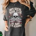 Anti-Social Book Club Go Away Im Reading Women's Comfort Colors T-Shirt Pepper Anti-Social Book Club Go Away Im Reading Women's Comfort Colors T-Shirt Pepper