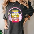 Audiobooks Are Books Too – Bookworm Nerd Reading Geek Women's Comfort Colors T-Shirt Pepper