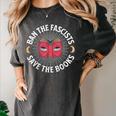 Ban The Fascists Save The Books Banned Books Free Speech Women's Comfort Colors T-Shirt Pepper