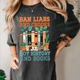 Ban Liars And Crooks Not History And Books Bookworm Library Women's Comfort Colors T-Shirt Pepper
