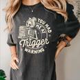 Banned Book Reading Bookish You Had Me At Trigger Warning Women's Comfort Colors T-Shirt Pepper
