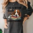 Basset Hound Dog Breed Life Is Better With Books And a For Men Women Girls Kids Women's Comfort Colors T-Shirt Pepper