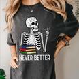 Never Better Skeleton Read Reading Book Librarian Men Women Women's Comfort Colors T-Shirt Pepper Never Better Skeleton Read Reading Book Librarian Men Women Women's Comfort Colors T-Shirt Pepper