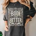 The Book Is Always Better Reader Preference Women's Comfort Colors T-Shirt Pepper The Book Is Always Better Reader Preference Women's Comfort Colors T-Shirt Pepper