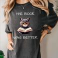 The Book Was Better Literature Teacher Reading Cat Lover Women's Comfort Colors T-Shirt Pepper