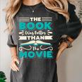 The Book Was Better Than The Movie Literary Library Bookworm Premium Tri-Blend Women's Comfort Colors T-Shirt Pepper