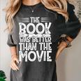 The Book Was Better Than The Movie Women's Comfort Colors T-Shirt Pepper