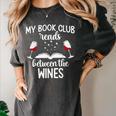 My Book Club Reads Between The Wines Bookworm Humor Women's Comfort Colors T-Shirt Pepper