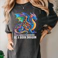 Be a Book Dragon Reading Women's Comfort Colors T-Shirt Pepper Be a Book Dragon Reading Women's Comfort Colors T-Shirt Pepper