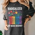 Book Flower Radicalized By Basic Decency Feminist Leftist Women's Comfort Colors T-Shirt Pepper