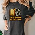 Book Love Scene The Book Was Better Bookworm Vibes Women's Comfort Colors T-Shirt Pepper