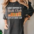 Book Lover Humor What Happens At Book Club Stays Women's Comfort Colors T-Shirt Pepper