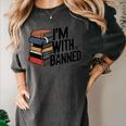Book Lovers Im With The Banned Books For Reading Librarian Women's Comfort Colors T-Shirt Pepper Book Lovers Im With The Banned Books For Reading Librarian Women's Comfort Colors T-Shirt Pepper