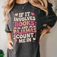 Book Pajamas For Women If It Involves Books And Pajamas Women's Comfort Colors T-Shirt Pepper