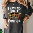 Book Shirt I Have No Shelf Control Books Women's Comfort Colors T-Shirt Pepper