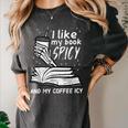 I Like My Book Spicy Read Reading Librarian Men Women Kids Women's Comfort Colors T-Shirt Pepper I Like My Book Spicy Read Reading Librarian Men Women Kids Women's Comfort Colors T-Shirt Pepper